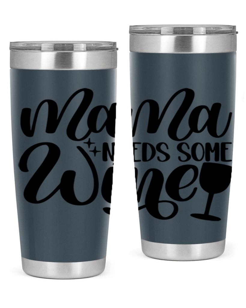 mama needs some wine 42#- wine- Tumbler