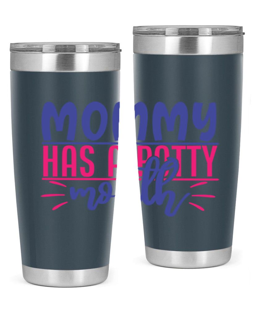 mommy has a potty mouth 377#- mom- Tumbler