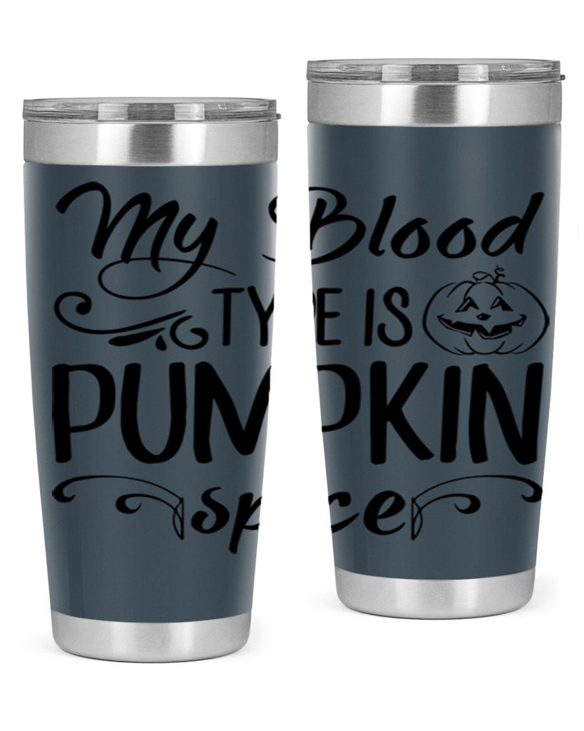 my blood type is pumpkin spice 435#- fall- Tumbler