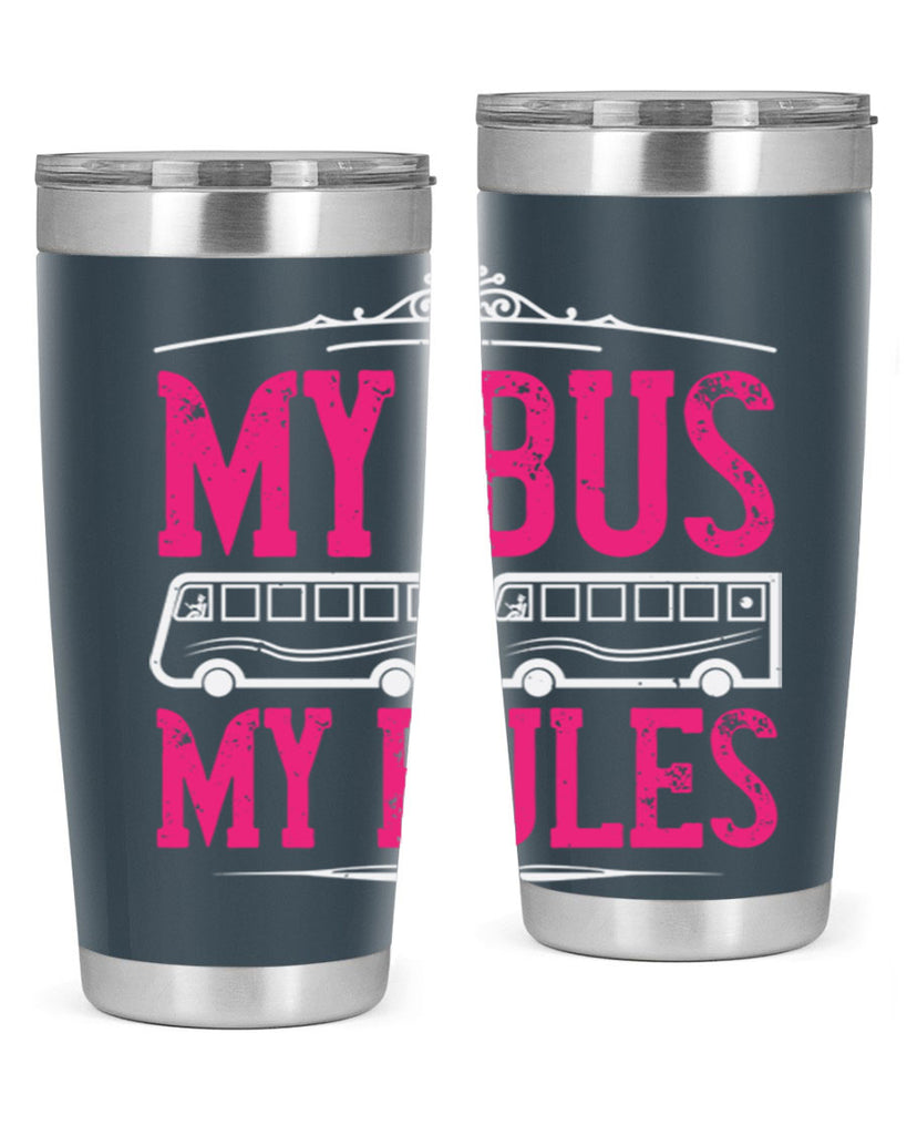 my bus my rules Style 20#- bus driver- tumbler