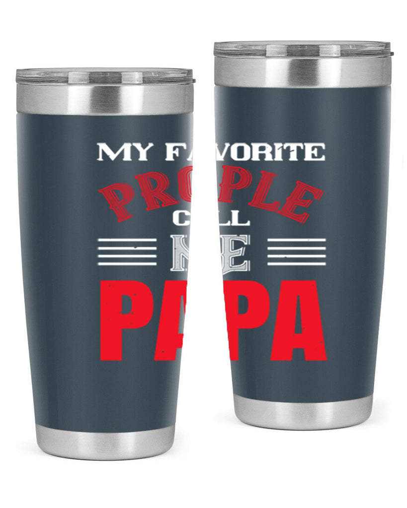 my favorite prople call me papa 27#- grandpa - papa- Tumbler