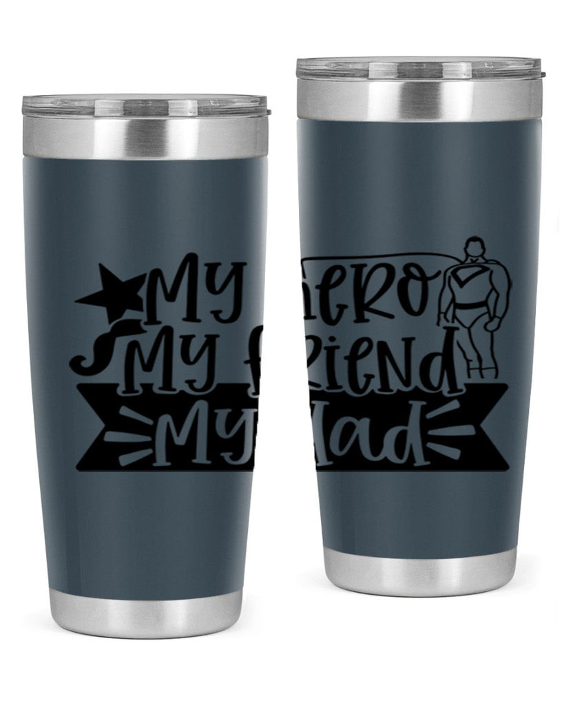 my hero my friend my dad 25#- fathers day- Tumbler