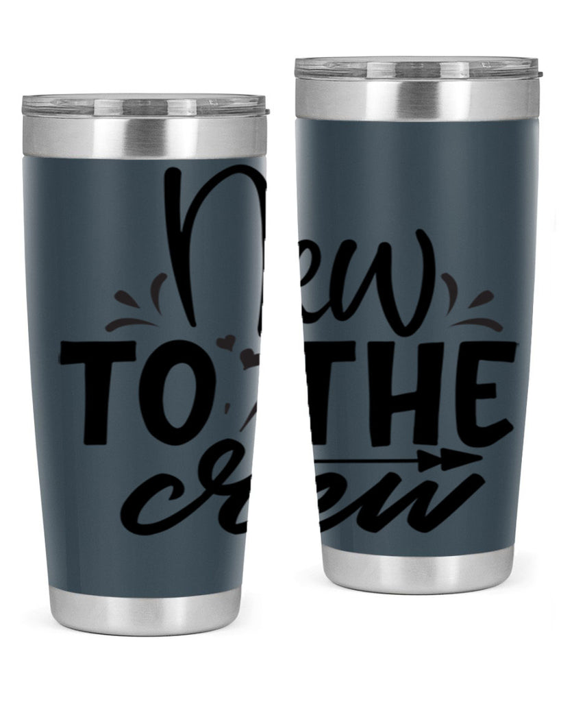new to the crew Style 215#- baby- tumbler