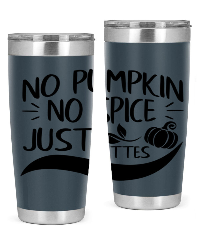 no pumpkin no spice just lattes 441#- fall- Tumbler