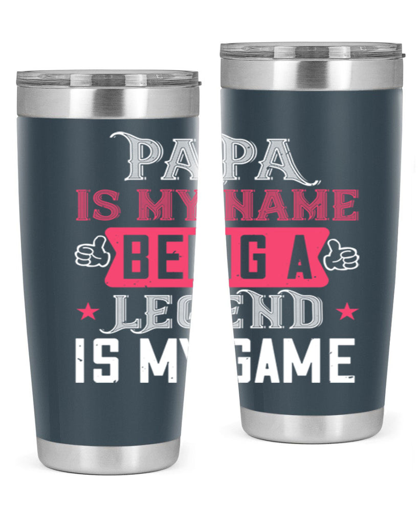 papa is my name being a legeng is my game 18#- grandpa - papa- Tumbler