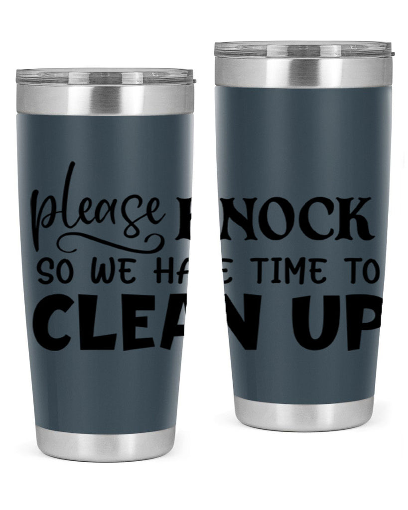 please knock so we have time to clean up 54#- home- Tumbler