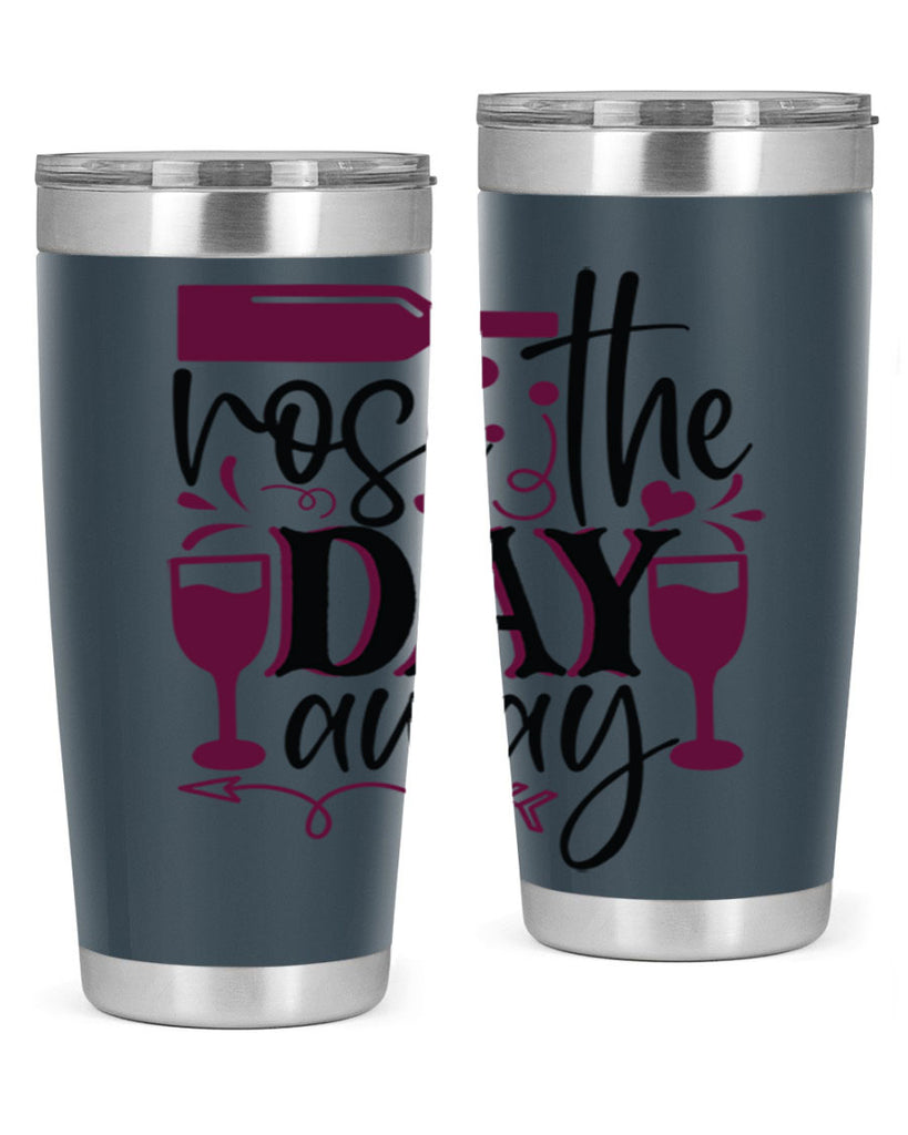 rose the day away 174#- wine- Tumbler