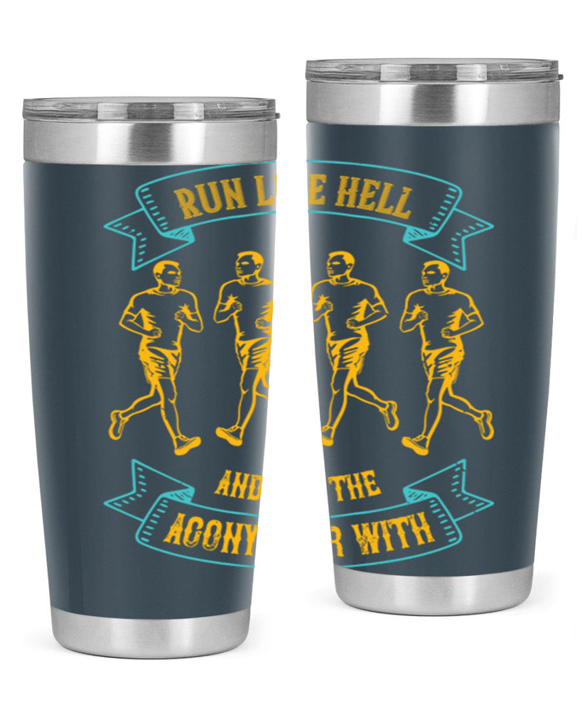 run like hell and get the agony over with 27#- running- Tumbler