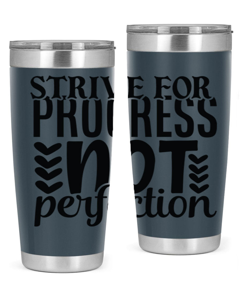 strive for progress not perfection Style 70#- motivation- Tumbler