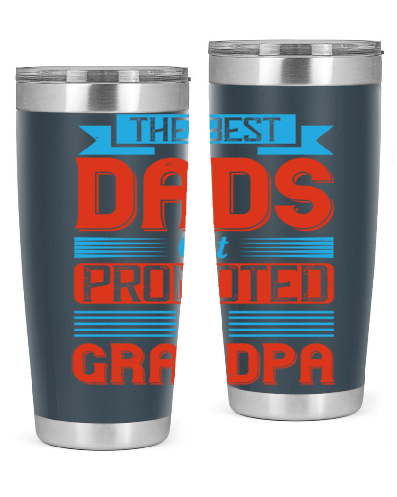 the best dads get promoted to grandpa 175#- fathers day- Tumbler