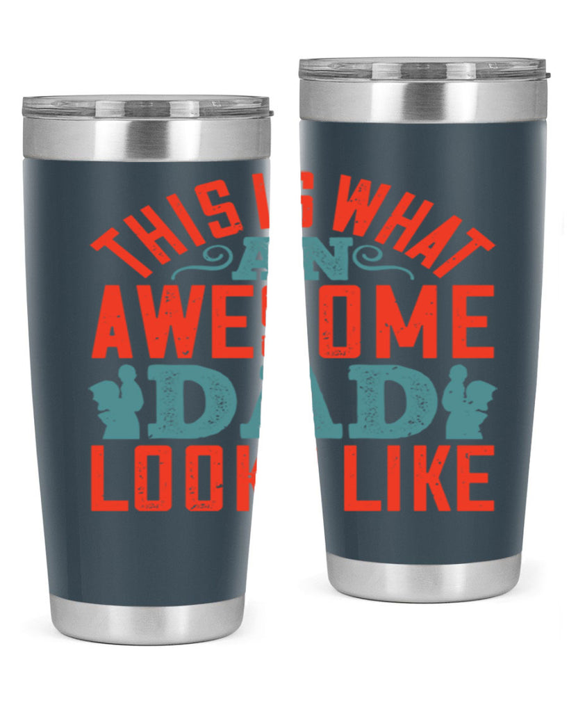 this is what an awesome dad looks like 160#- fathers day- Tumbler