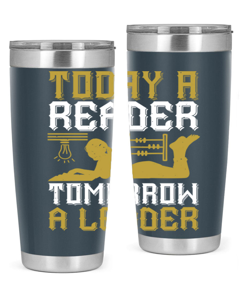 today a reader tomorrow a leader 4#- reading- Tumbler