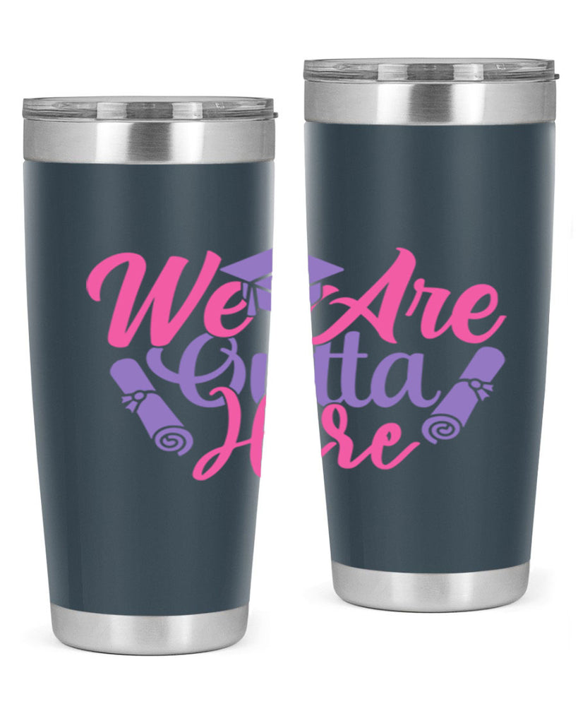 we are outta here 7#- graduation- Tumbler