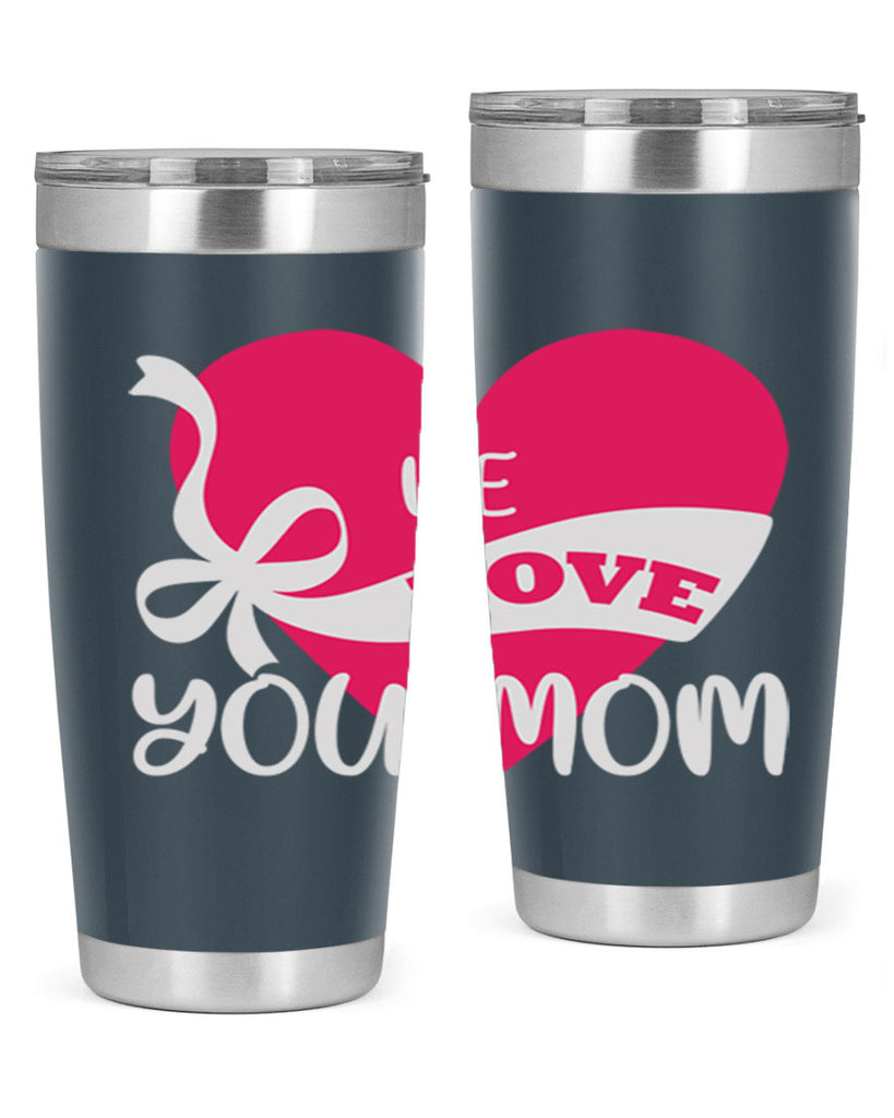 we love you mom 26#- mom- Tumbler