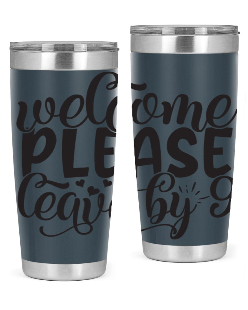 welcome please leave by 47#- home- Tumbler