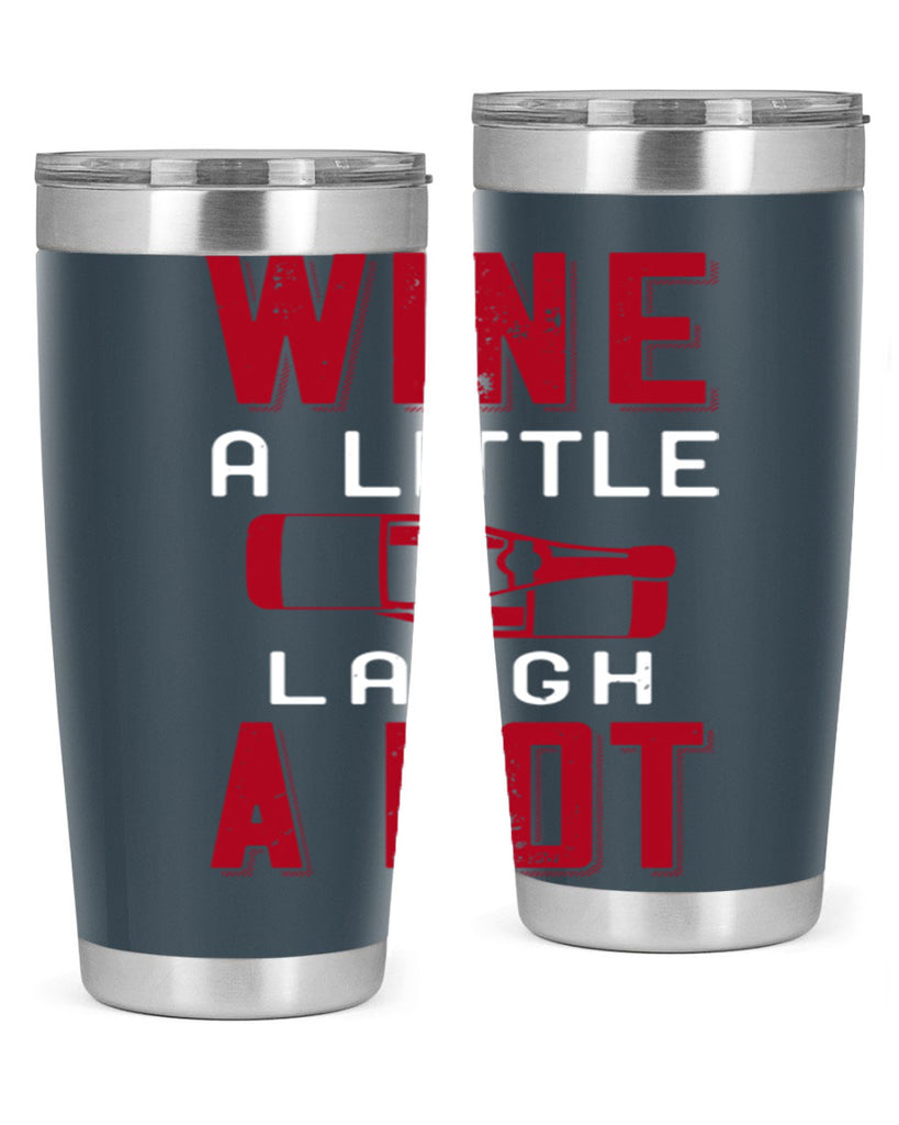 wine a little laugh a lot 109#- wine- Tumbler