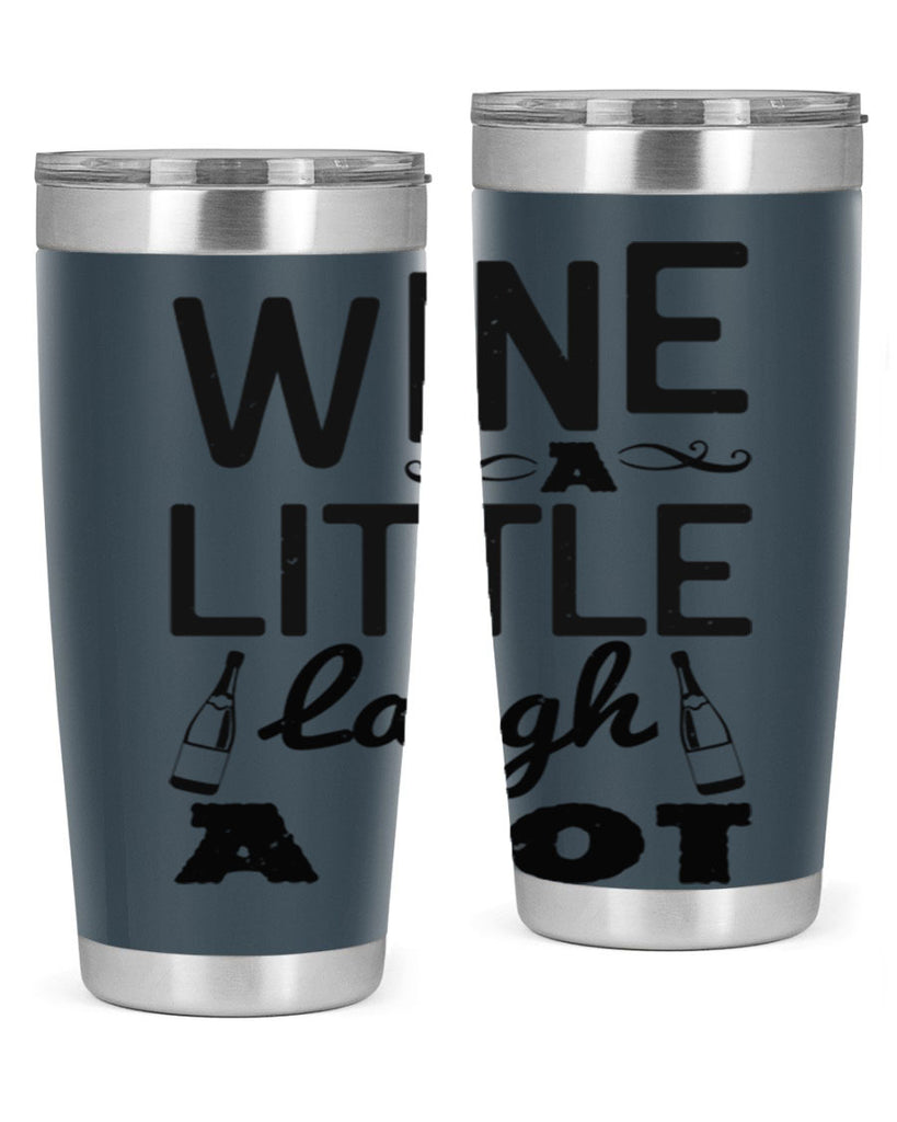 wine a little laugh a lot 110#- wine- Tumbler