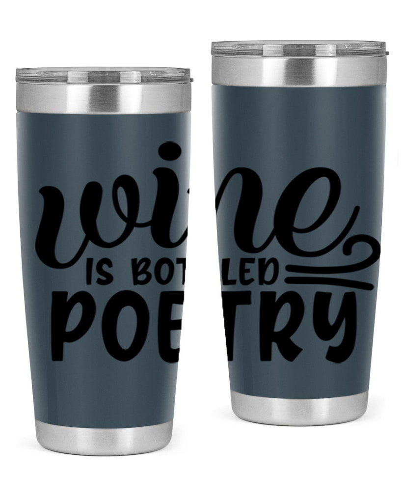 wine is bottled poetry 143#- wine- Tumbler