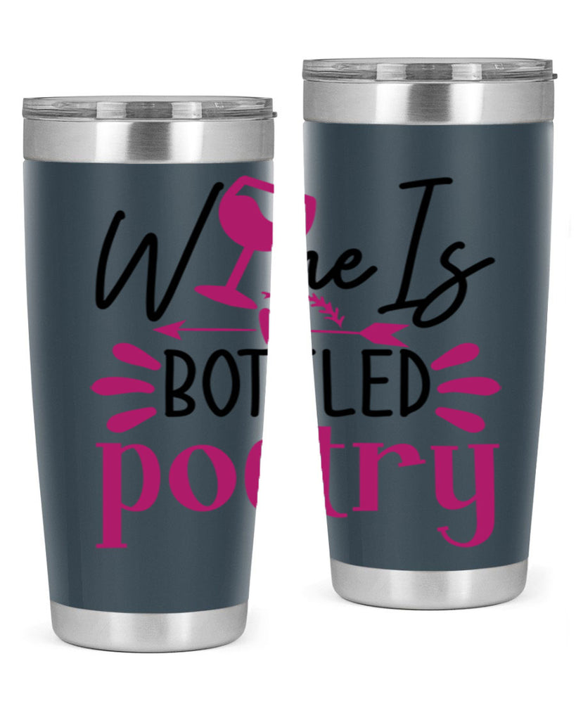 wine is bottled poetry 144#- wine- Tumbler