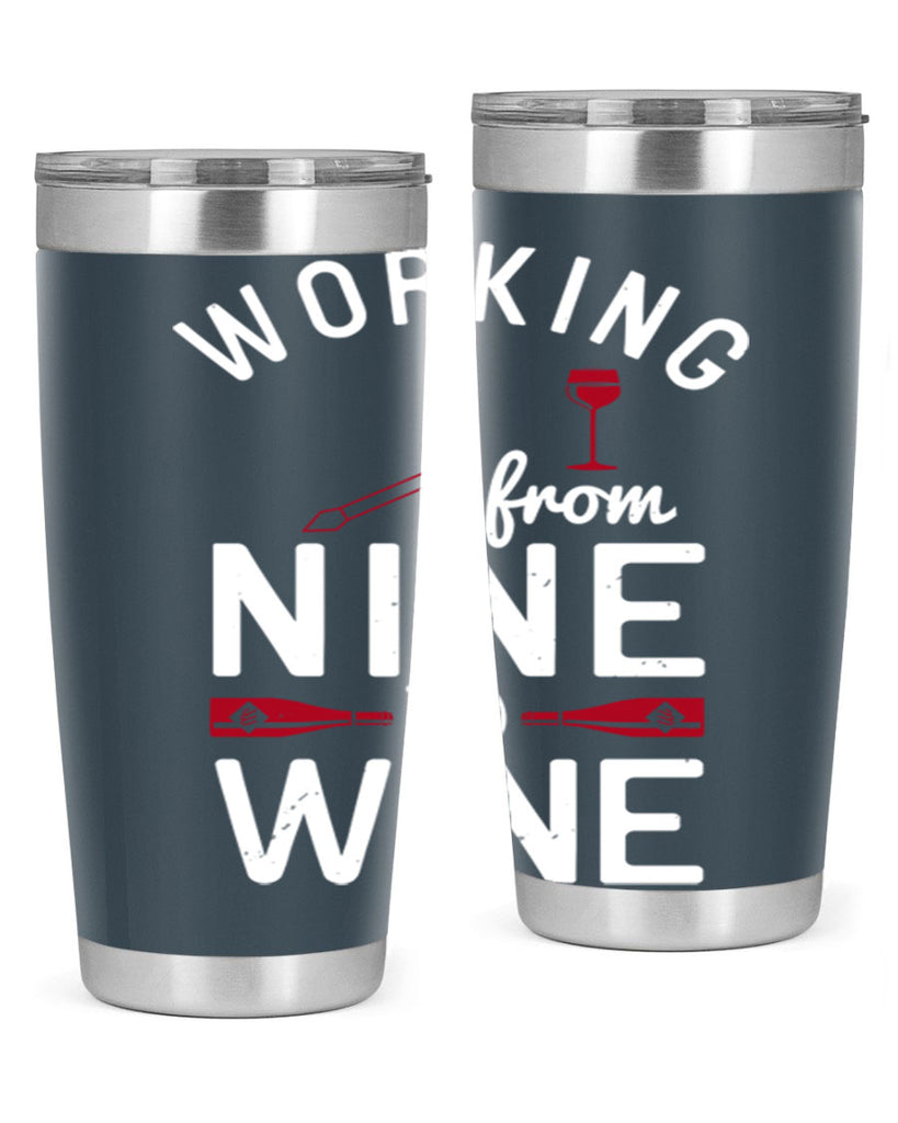 working from nine to wine 104#- wine- Tumbler