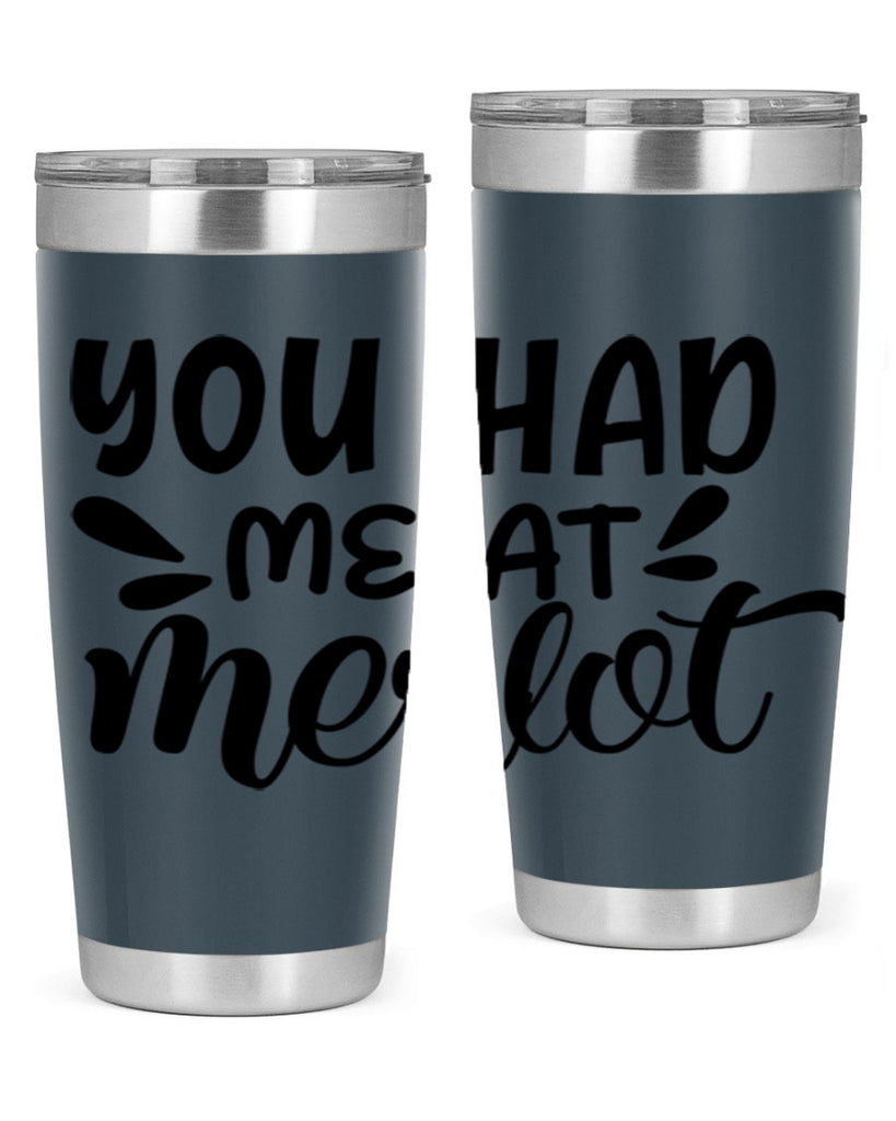 you had me at merlot 137#- wine- Tumbler