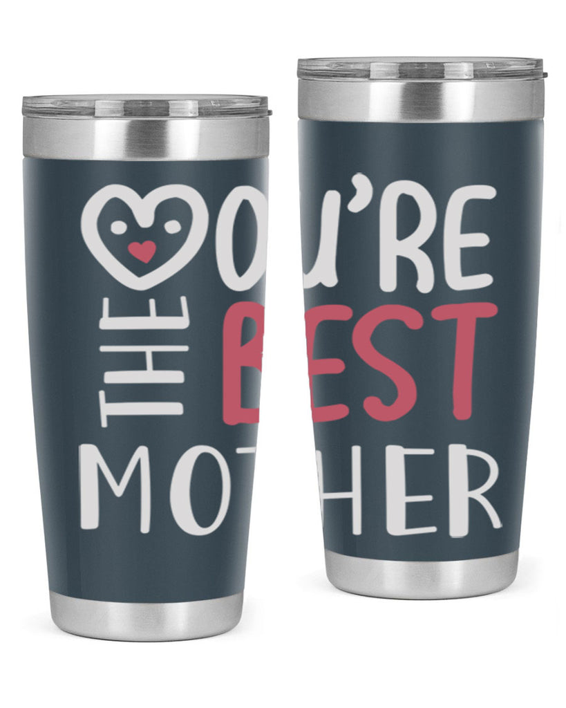 you’re the best mother 1#- mom- Tumbler