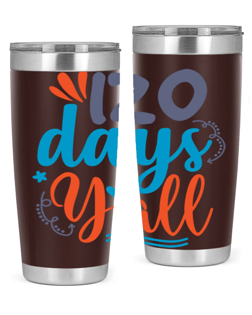 120 days yalll 9#- 100 days of school- Tumbler