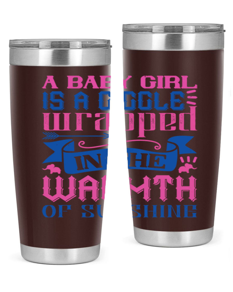 A baby girl is a giggle wrapped in the warmth of sunshine Style 144#- baby- tumbler