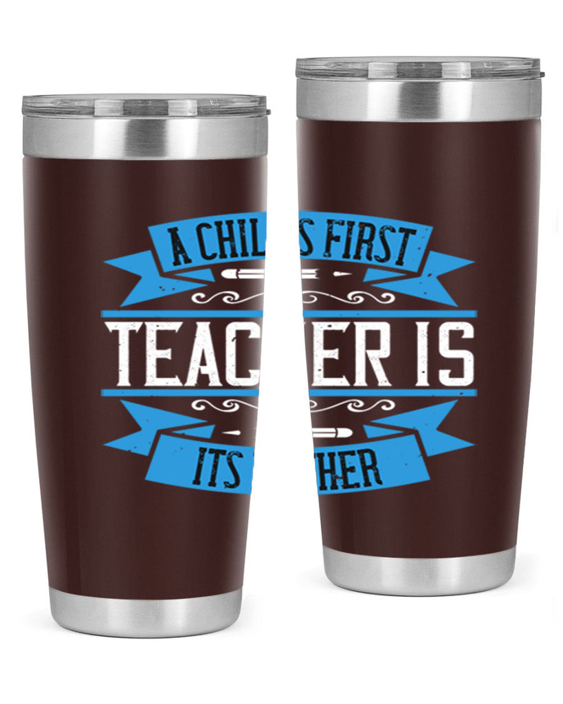 A child’s first teacher is its mother Style 113#- teacher- tumbler