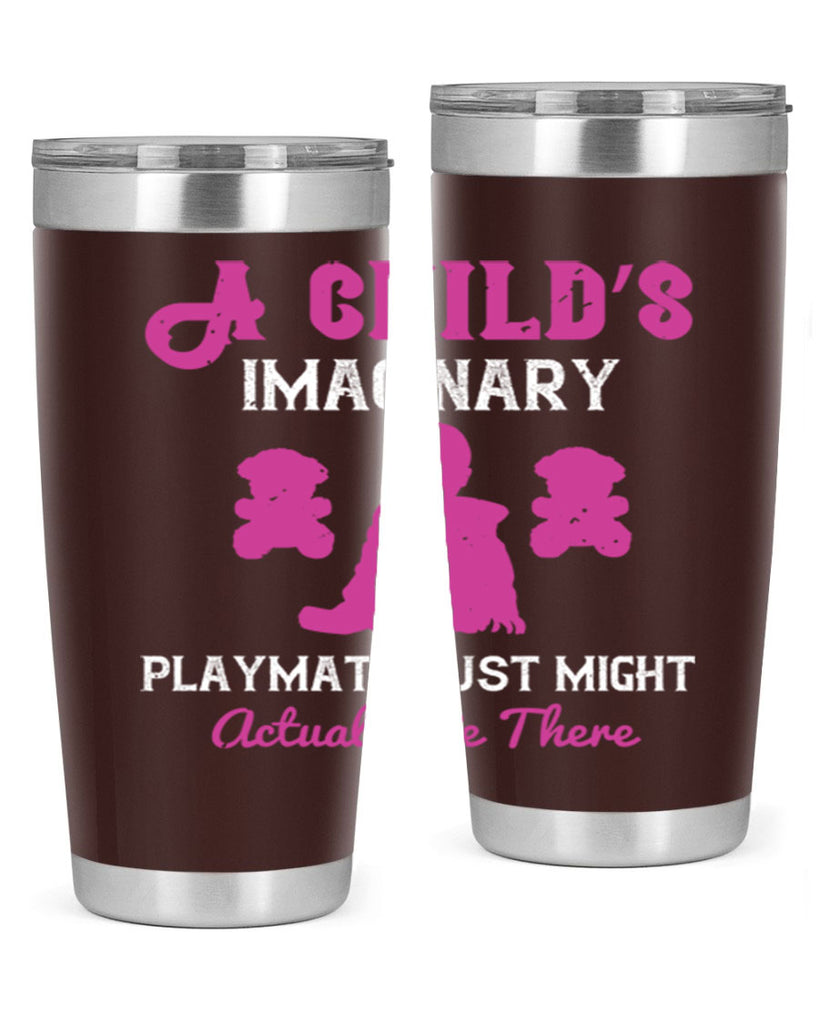 A child’s imaginary playmate just might actually be there Style 6#- baby- Tumbler