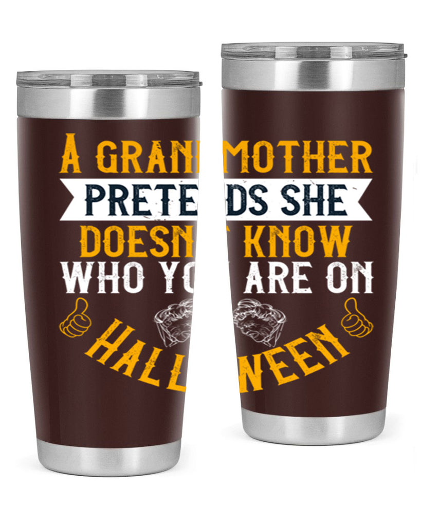 A grandmother pretends she doesn’t know who you are on Halloween 40#- grandma - nana- Tumbler