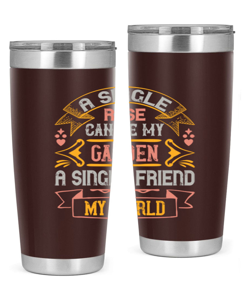 A single rose can be my garden… a single friend my world Style 4#- Best Friend- Tumbler