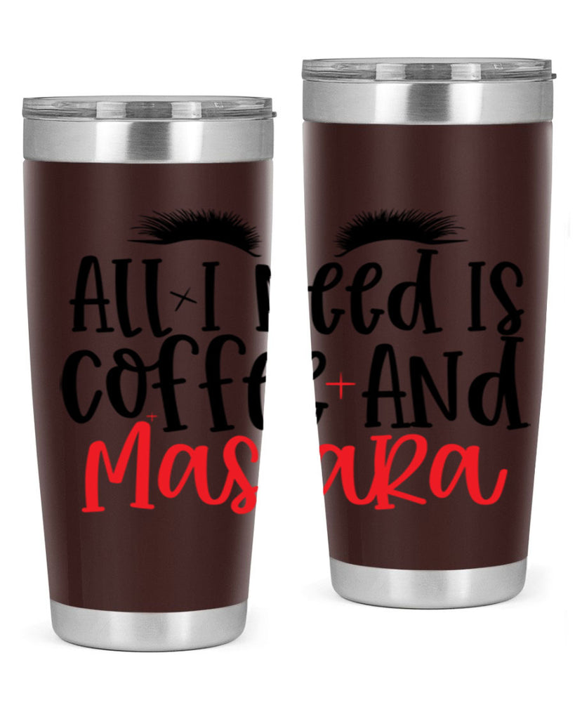 All I Need Is Coffee And Mascara Style 257#- make up- Tumbler