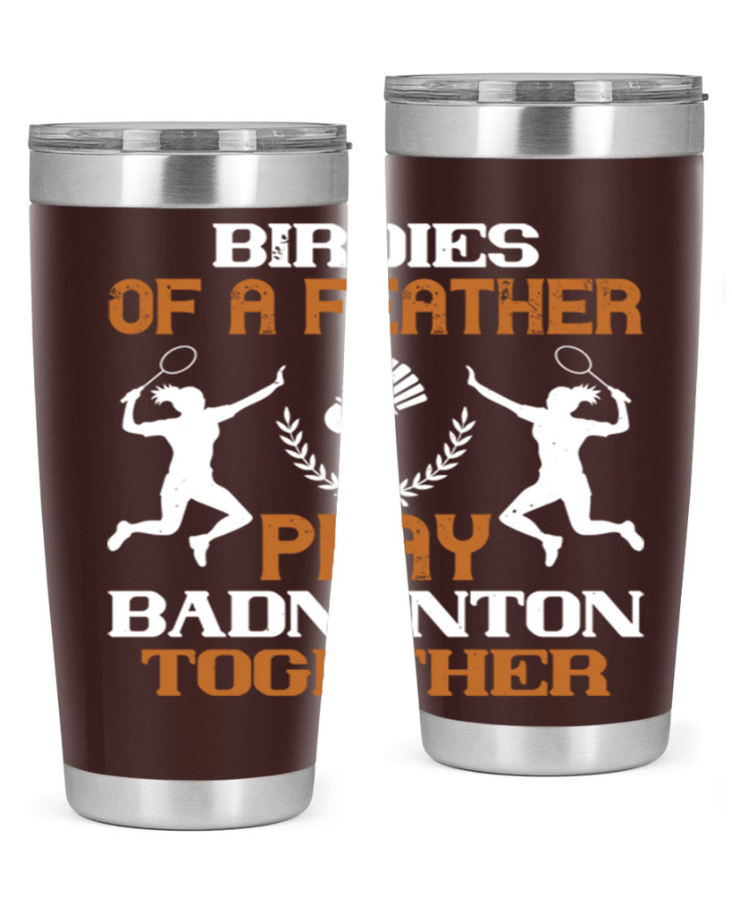 Birdies of a feather play badminton together 2313#- badminton- Tumbler