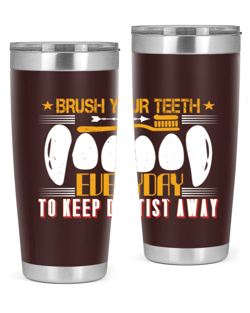 Brush your teeth everyday Style 1#- dentist- tumbler
