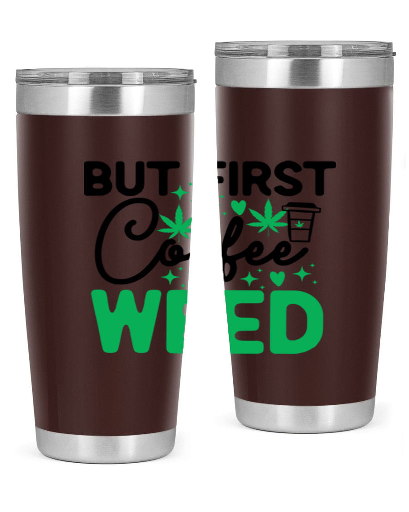 But First Coffee Weed 26#- marijuana- Tumbler