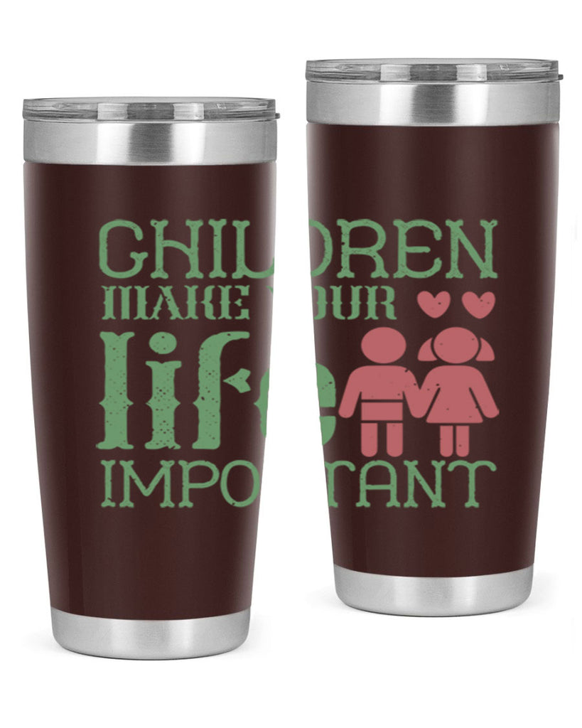 Children make your life important Style 33#- baby- Tumbler