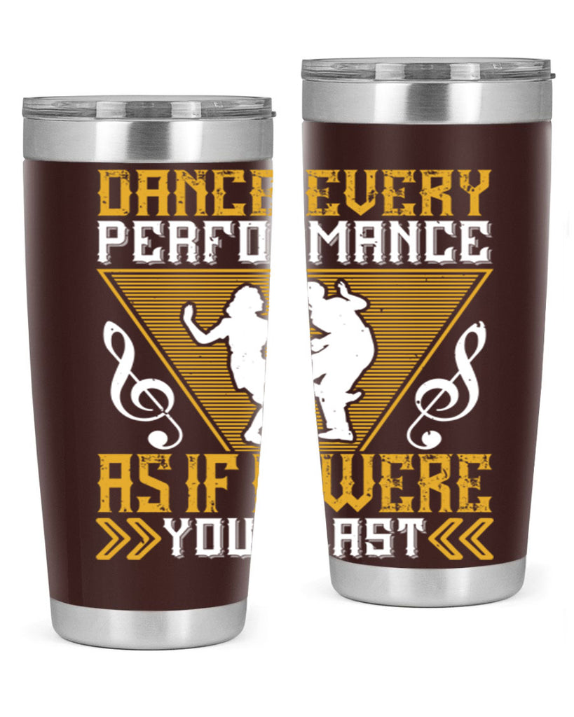 Dance every performance as if it were your last 34#- dance- Tumbler