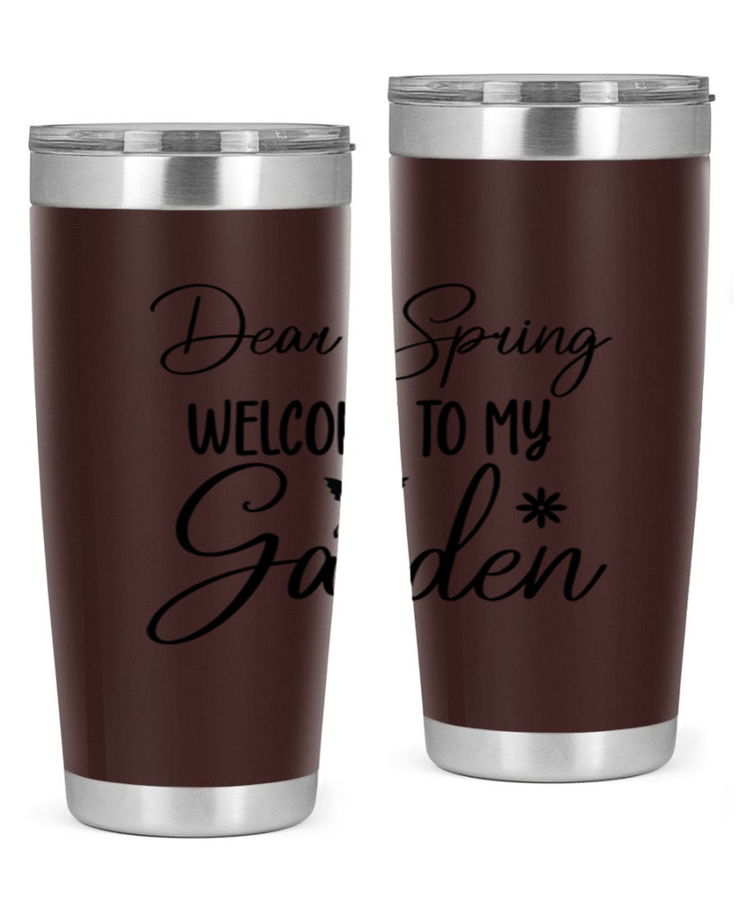 Dear spring welcome to my 123#- spring- Tumbler