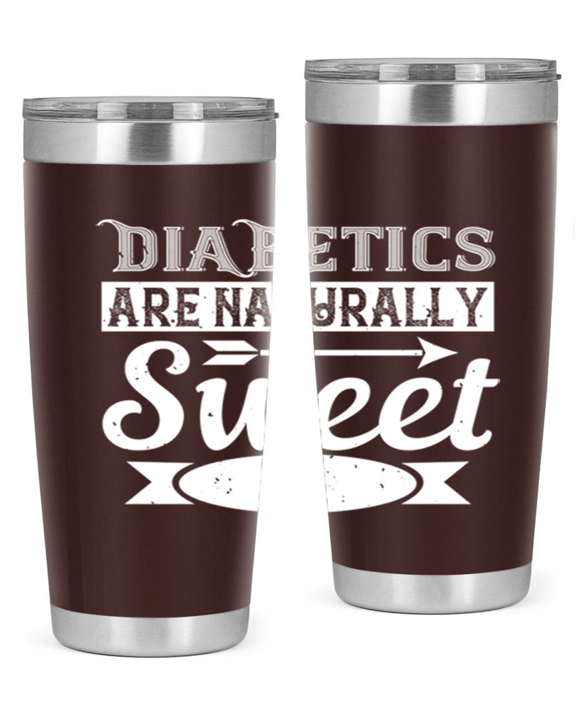 Diabetics Are Naturally Sweet Style 41#- diabetes- Tumbler