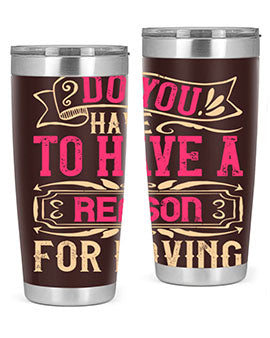 Do you have to have a reason for loving Style 2#- dog- Tumbler