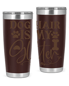 Dog Hair Is My Glitter Style 100#- dog- Tumbler