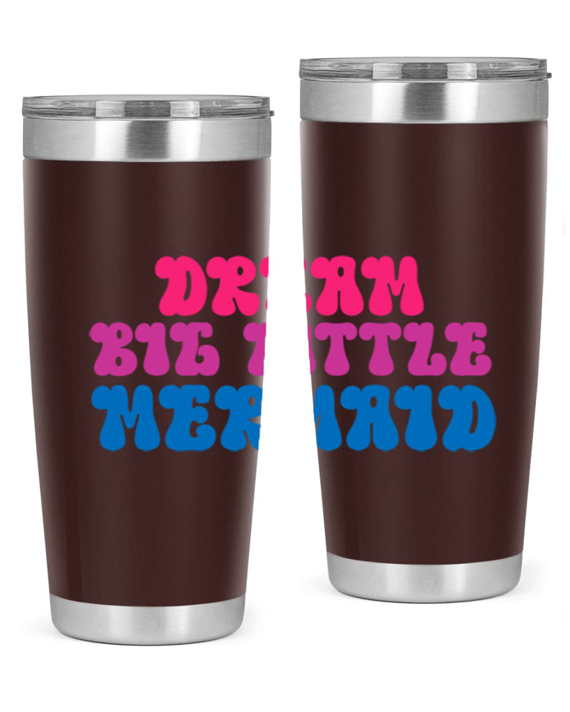 Dream Big Little Mermaid 114#- mermaid- Tumbler