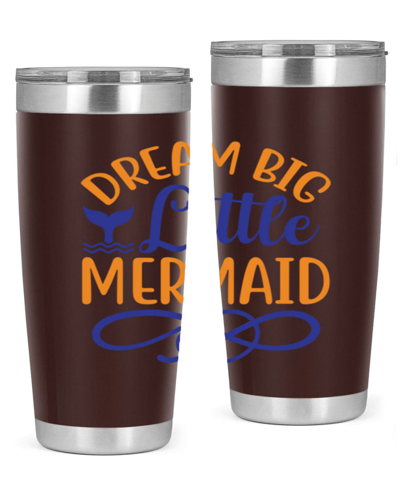 Dream Big Little Mermaid 115#- mermaid- Tumbler
