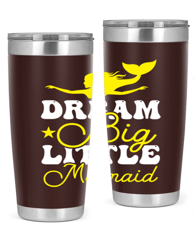 Dream Big Little Mermaid 116#- mermaid- Tumbler