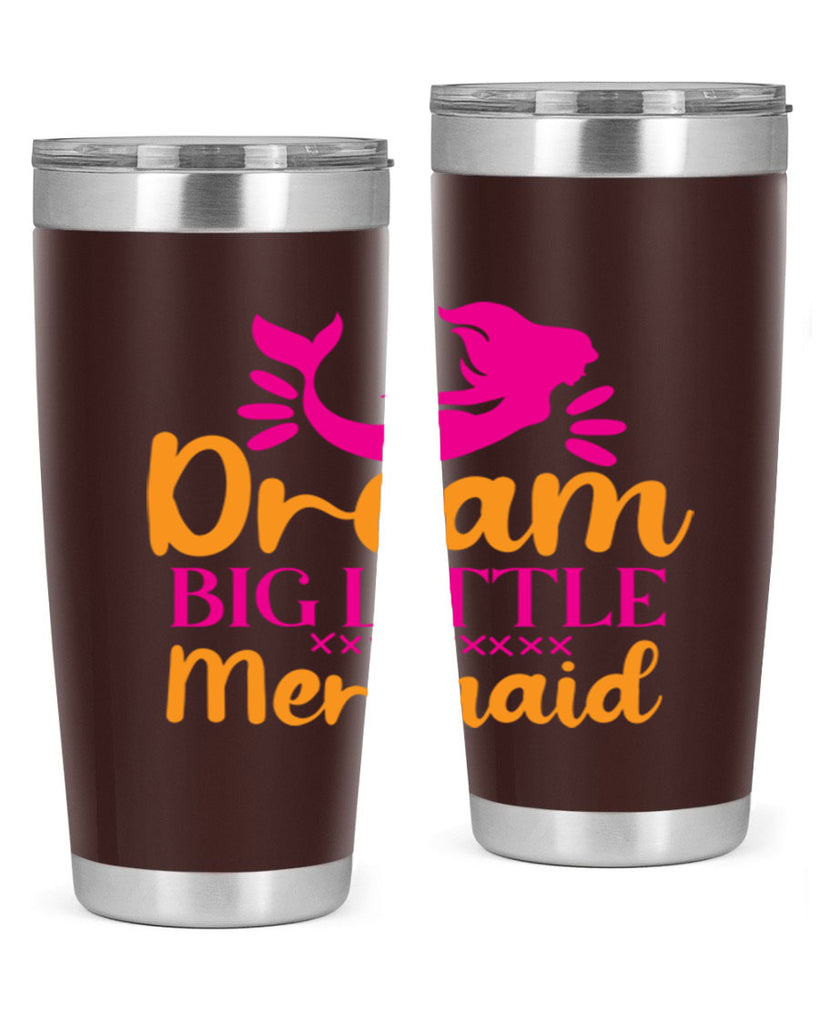 Dream Big Little Mermaid 117#- mermaid- Tumbler