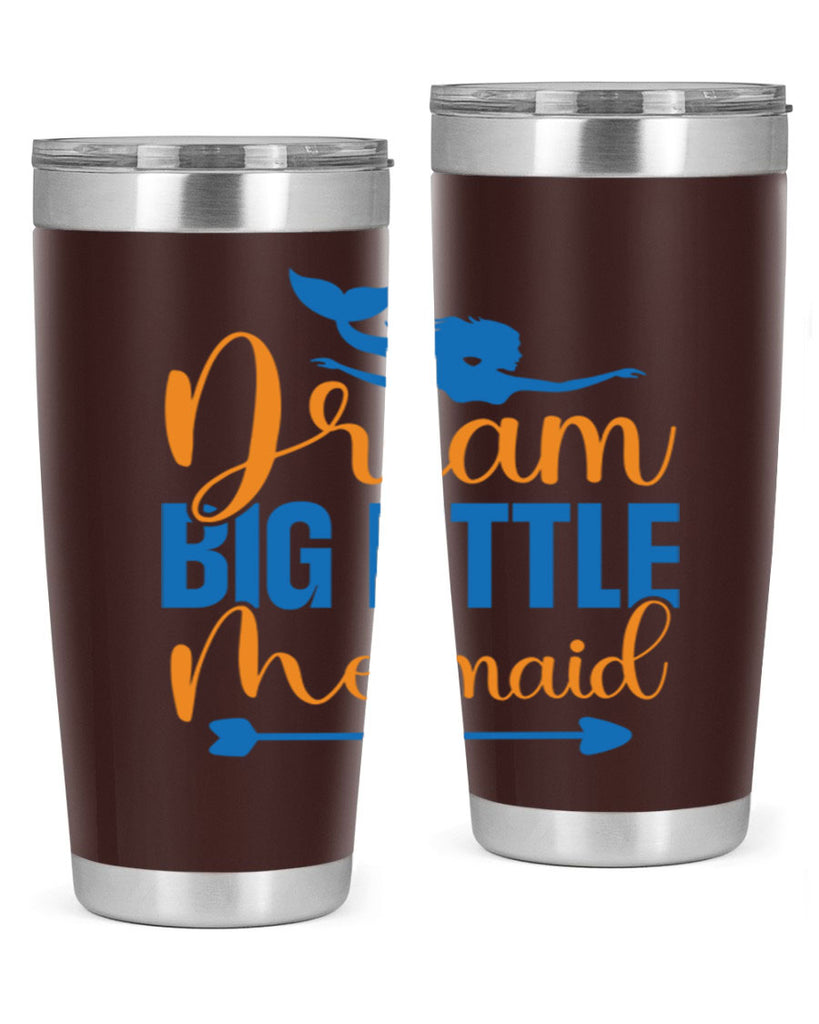 Dream Big Little Mermaid 123#- mermaid- Tumbler