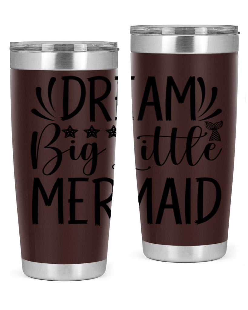 Dream Big Little Mermaid 126#- mermaid- Tumbler