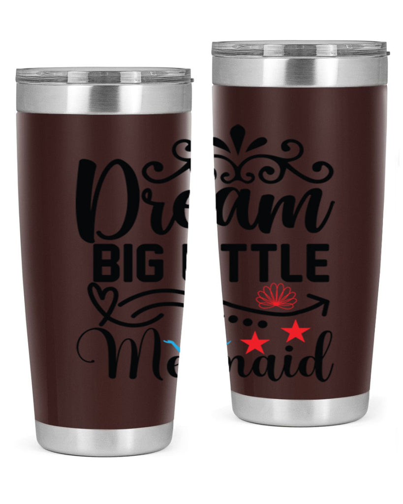 Dream Big Little Mermaid 133#- mermaid- Tumbler