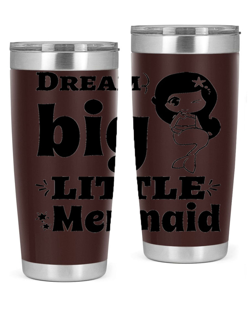 Dream big little Mermaid 127#- mermaid- Tumbler